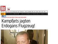 Bild zum Artikel: Knapp entkommen - Kampfjets jagten Erdogans Flugzeug!
