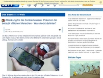 Bild zum Artikel: Ablenkung für die Zombie-Massen: Pokemon Go betäubt Millionen Menschen - Was steckt dahinter?