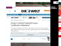 Bild zum Artikel: Nach Putsch-Versuch: Gomez verlässt Istanbul wegen 'politischer Situation'