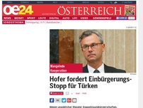 Bild zum Artikel: Hofer fordert Einbürgerungs-Stopp für Türken