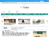 Bild zum Artikel: Die Türkei-China-Russland-Achse: Eine neue Bedrohung für die EU
