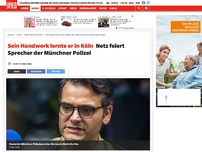 Bild zum Artikel: Sein Handwerk lernte er in Köln: Netz feiert Sprecher der Münchner Polizei