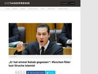 Bild zum Artikel: „Er hat einmal Kebab gegessen“: München-Täter laut Strache Islamist