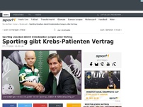 Bild zum Artikel: Sporting gibt Krebs-Patienten Vertrag