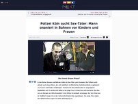 Bild zum Artikel: Polizei Köln sucht Sex-Täter: Mann onaniert in Bahnen vor Kindern und Frauen