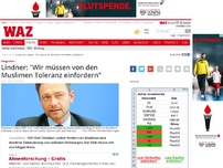 Bild zum Artikel: Lindner: 'Wir müssen von den Muslimen Toleranz einfordern'