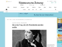 Bild zum Artikel: Die erste Frau, die US-Präsidentin werden wollte