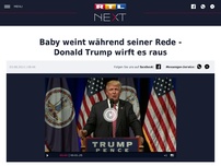 Bild zum Artikel: Baby weint während seiner Rede - Donald Trump wirft es raus