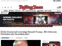 Bild zum Artikel: Clint Eastwood verteidigt Donald Trump: „Wir leben im Zeitalter der Arschkriecher“