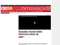 Bild zum Artikel: Slowakei: Hostel lehnt türkische Gäste ab