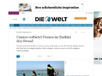 Bild zum Artikel: Frankreich: Cannes verbietet Frauen im Burkini den Strand