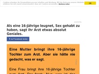 Bild zum Artikel: Als eine 16-Jährige leugnet, Sex gehabt zu haben, sagt ihr Arzt etwas absolut Geniales.