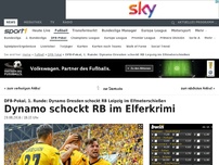 Bild zum Artikel: Dynamo schockt RB Leipzig im Elfmeterkrimi