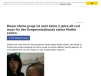 Bild zum Artikel: Dieser kleine Junge ist noch keine 2 Jahre alt und muss für den Drogenmissbrauch seiner Mutter zahlen.