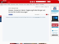 Bild zum Artikel: Zivilverteidigungskonzept - Wasser, Konserven, Bares: Regierung fordert Bürger auf, Vorräte für Notfall anzulegen