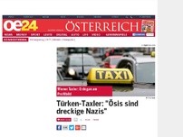 Bild zum Artikel: Türken-Taxler: 'Ösis sind dreckige Nazis'
