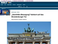 Bild zum Artikel: Berlin: 'Identitäre Bewegung' klettert auf das Brandenburger Tor