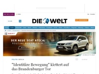 Bild zum Artikel: Berlin: 'Identitäre Bewegung' besetzt Brandenburger Tor