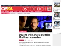 Bild zum Artikel: Strache will Scharia-gläubige Muslime rauswerfen