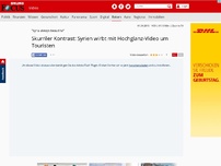 Bild zum Artikel: 'Syria always beautiful' - Skurriler Kontrast: Syrien wirbt mit Hochglanz-Video um Touristen