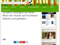 Bild zum Artikel: 28 Jahre Gefängnis für einen Mann der Hunde auf furchtbare folterte und getötete…