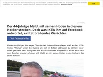 Bild zum Artikel: Der 44-Jährige bleibt mit seinen Hoden in diesem Hocker stecken. Doch was IKEA ihm auf Facebook antwortet, erntet brüllendes Gelächter.