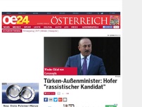 Bild zum Artikel: Türken-Außenminister: Hofer 'rassistischer Kandidat'