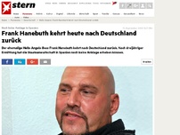 Bild zum Artikel: Rückkehr aus Mallorca: Frank Hanebuth kehrt heute nach Deutschland zurück