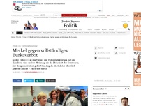 Bild zum Artikel: Streit um Vollverschleierung: Merkel gegen vollständiges Burkaverbot