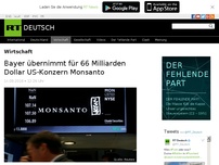 Bild zum Artikel: Bayer übernimmt für 66 Milliarden Dollar US-Konzern Monsanto