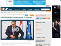 Bild zum Artikel: 'Einsammeln und wegbringen' - 
Victor Orbán fordert Internierungslager für Migranten