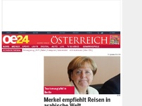 Bild zum Artikel: Merkel empfiehlt Reisen in arabische Welt