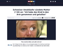 Bild zum Artikel: Schweizer Amokläufer zündete Mutter (✝34) an: 'Ich habe das Kind in den Arm genommen und gehalten'
