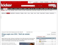 Bild zum Artikel: Klopp sagte zum HSV: 'Ruft nie wieder an!'