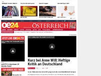 Bild zum Artikel: Kurz bei Anne Will: Heftige Kritik an Deutschland