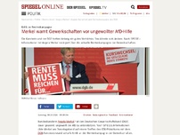 Bild zum Artikel: Kritik an Rentenkampagne: Merkel warnt Gewerkschaften vor ungewollter AfD-Hilfe