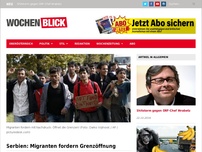 Bild zum Artikel: Serbien: Migranten fordern Grenzöffnung