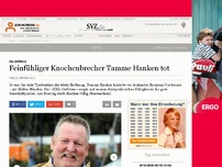 Bild zum Artikel: Tamme Hanken - der „feinfühlige Knochenbrecher“ ist tot