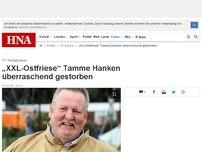 Bild zum Artikel: „XXL-Ostfriese“ Tamme Hanken überraschend gestorben