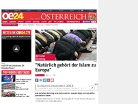 Bild zum Artikel: 'Natürlich gehört der Islam zu Europa'