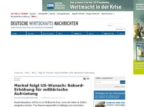 Bild zum Artikel: Merkel folgt US-Wunsch: Rekord-Erhöhung für militärische Aufrüstung