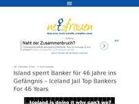 Bild zum Artikel: Island sperrt Banker für 46 Jahre  ins Gefängnis – Iceland Jail Top Bankers For 46 Years
