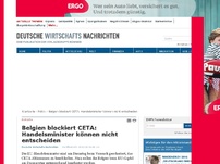 Bild zum Artikel: Belgien blockiert CETA: Handelsminister können nicht entscheiden