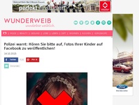 Bild zum Artikel: Polizei warnt - Das solltet ihr nicht mehr auf Facebook posten...