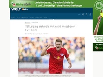 Bild zum Artikel: Bundesliga: RB Leipzig erstmals mit nicht messbarer TV-Quote