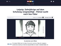 Bild zum Artikel: Leipzig: Zehnjährige auf dem Schulweg vergewaltigt – Polizei sucht nach Sex-Täter
