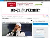 Bild zum Artikel: Muezzin soll mit „Allahu Akbar“ christlichen Gottesdienst eröffnen