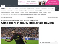 Bild zum Artikel: Gündogan: ManCity größer als Bayern