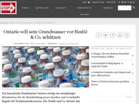 Bild zum Artikel: Ontario will sein Grundwasser vor Nestlé & Co. schützen