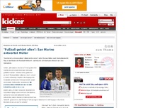 Bild zum Artikel: 'Fußball gehört allen': San Marino antwortet Müller